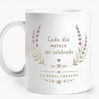 Taza "Cada día merece ser celebrado" | Colección Pequeños Refugios